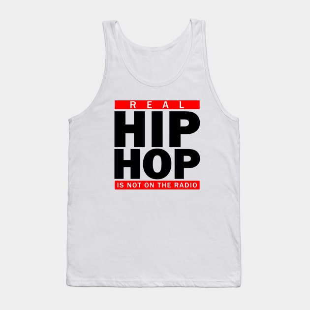Real Hip Hop Is Not On The Radio Tank Top by NotoriousMedia